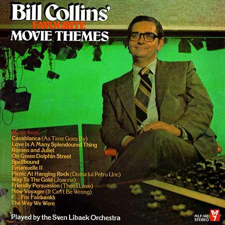 LP M7 MLF 160 1976 Gatefold Bill Collins' Favourite Movie Themes Arrangements and production: Sven Libaek.