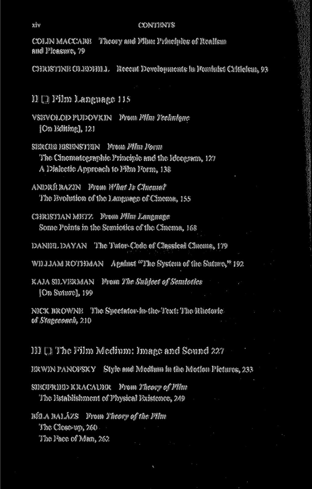 xiv CONTENTS COLIN MACCABE Theory and Film: Principles of Realism and Pleasure, 79 CHRISTINE GLEDHILL Recent Developments in Feminist Criticism, 93 II Film Language 115 VSEVOLOD PUDOVKIN From Film