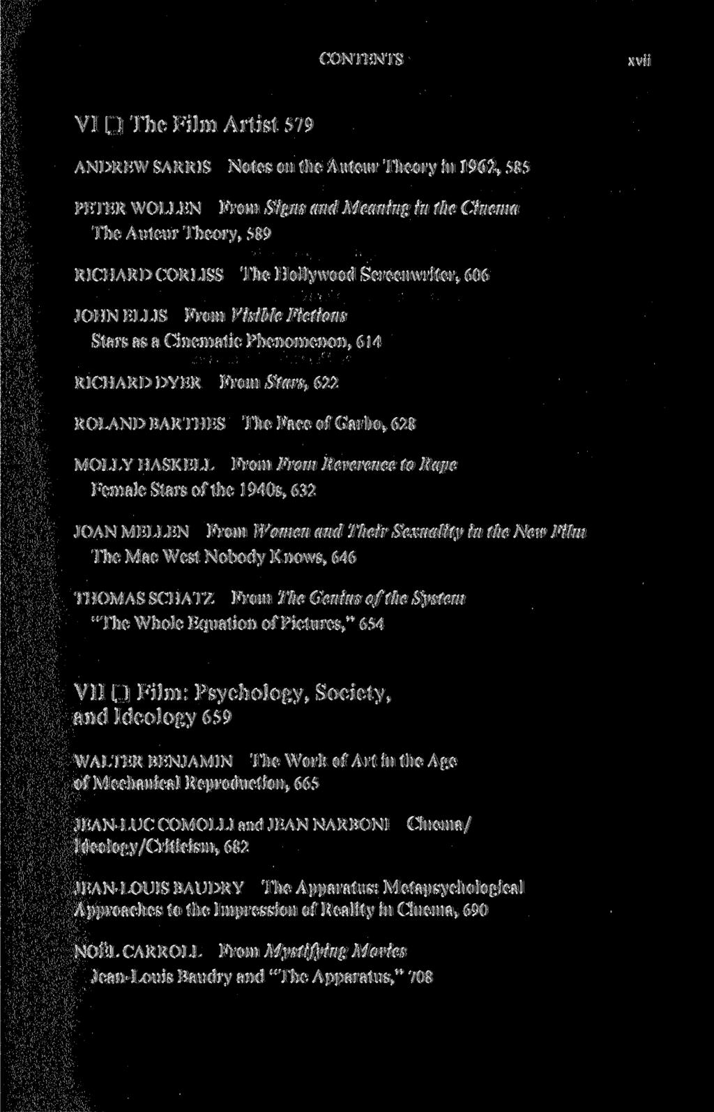 CONTENTS xvii VI The Film Artist 579 ANDREW SARRIS Notes on the Auteur Theory in 1962, 585 PETER WOLLEN From Signs and Meaning in the Cinema The Auteur Theory, 589 RICHARD CORLISS The Hollywood