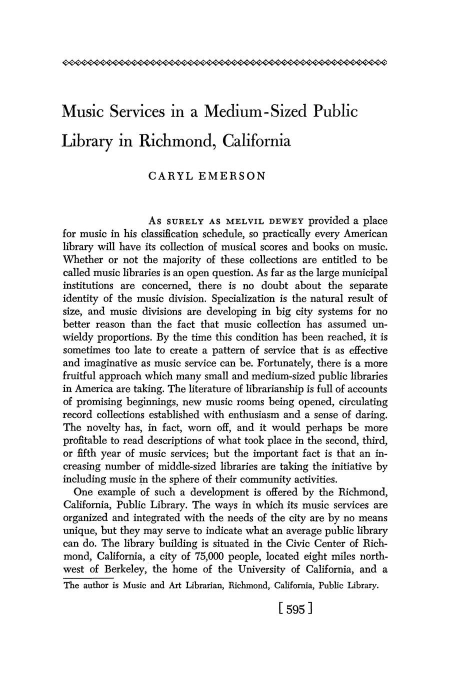 Music Services in a Medium-Sized Public Library in Richmond, California CARYL EMERSON As SURELY AS MELVIL DEWEY provided a place for music in his classi6cation schedule, so practically every American