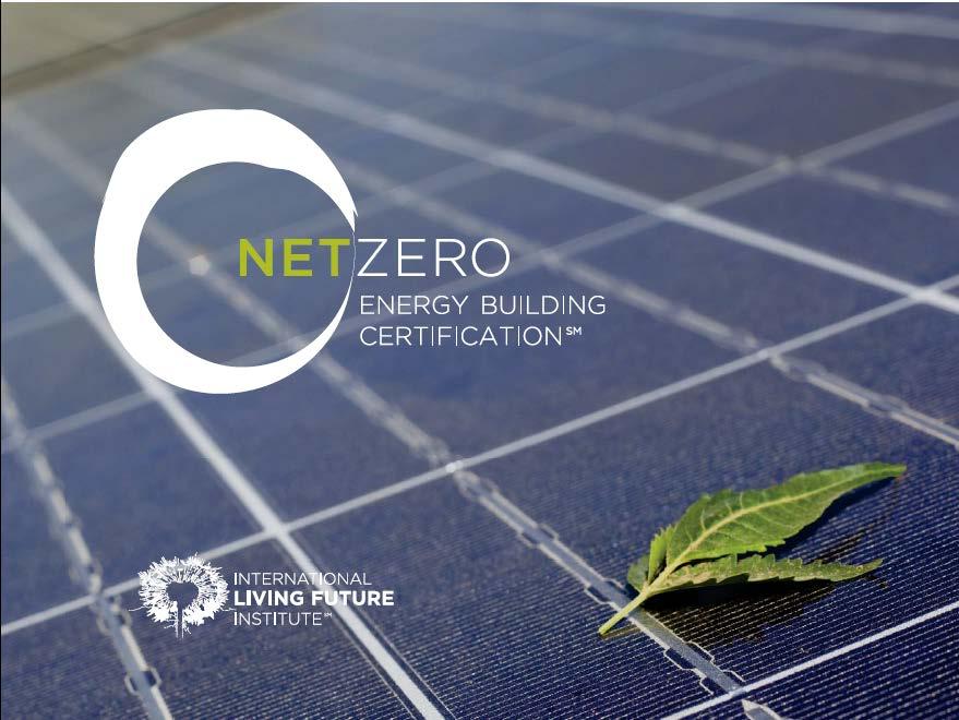 PROVEN PERFORMANCE INDEPENDENT AUDITS TRANSPARENT RESULTS Net Zero Energy is quickly becoming a sought after goal for many buildings around the globe - each relies on exceptional energy conservation