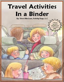 Travel Activities in a Binder Instructions Only E-Book 1 Written by: Sherri MacLean Cover Design: Kim Sponangle Illustrations on Activity Instruction Sheets: Sherri MacLean * Proofreaders Many thanks