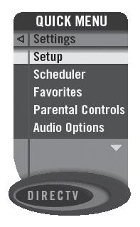 Settings Selecting Settings in the Quick Menu displays a submenu of items that lets you customize, adjust and keep track of your DIRECTV viewing experience.