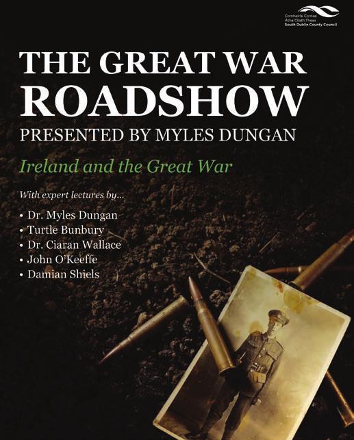 Friday 17 THE GREAT WAR ROADSHOW AN EVENING OF SONGS AND STORIES PRESENTED BY MYLES DUNGAN 8.