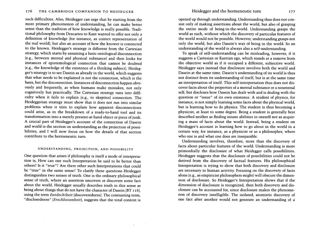 THE CAMBRIDGE COMPANION TO HEIDEGGER Heidegger and the hermeneutic tum 177 such difficulties.