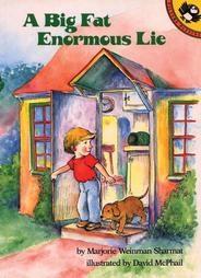 Further Reading A Big Fat Enormous Lie by Marjorie Weinman Sharmat (Ages 3-8) An empty cookie jar and a small boy with a problem lead to one big, fat, enormous lie.