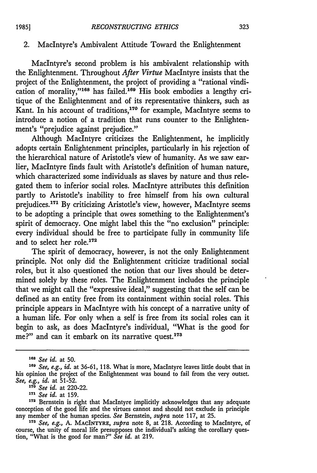 1985] RECONSTRUCTING ETHICS 2. Madntyre's Ambivalent Attitude Toward the Enlightenment MacIntyre's second problem is his ambivalent relationship with the Enlightenment.