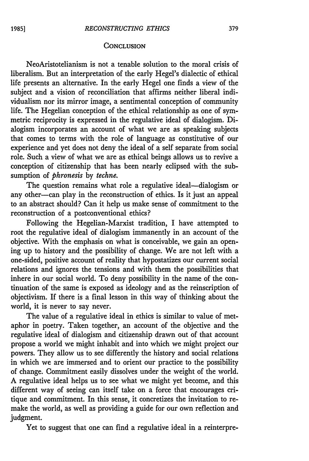 19851 RECONSTRUCTING ETHICS CONCLUSION NeoAristotelianism is not a tenable solution to the moral crisis of liberalism.