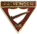 TLT PATHFINDER SHIELD PIN a. Regulation: The TLT Pathfinder Shield Pin is not a required pin for the basic Pathfinder Uniform. b. Description: The Pathfinder Shield Pin is the shape of an oval.