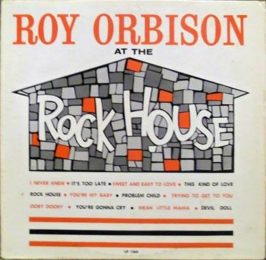 Roy Orbison At the Rock House