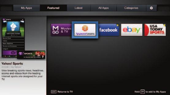 7 CUSTOMIZING THE V.I.A. APPS WINDOW You can add, delete, and move apps around on your My Apps tab for a custom look and feel. Adding an App to the My Apps Tab To add an app to your TV: 1.