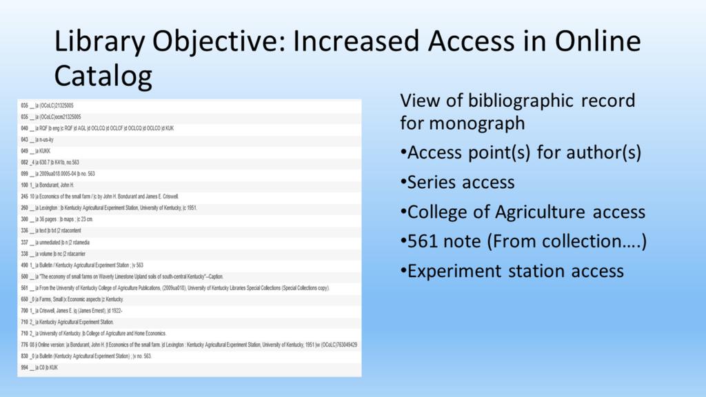 This slide shows the additional or enhanced fields for a typical bibliographic record in the local online catalog.