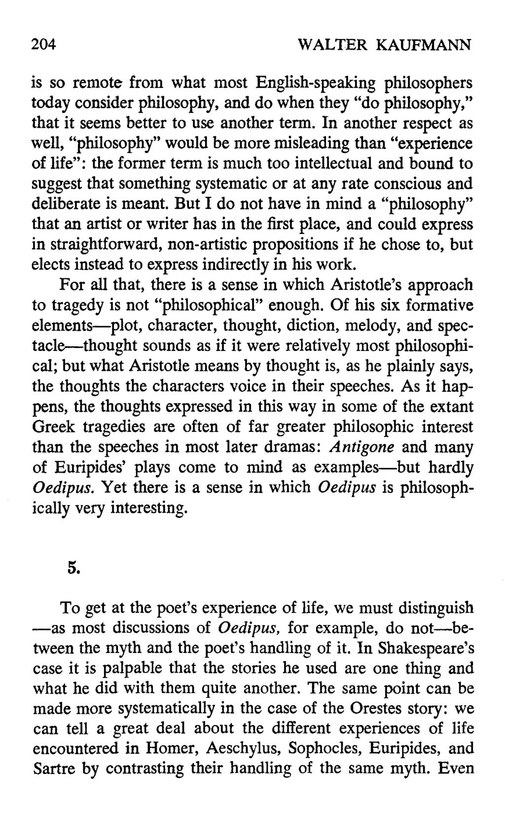 204 WALTER KAUFMANN is so remote from what most English-speaking philosophers today consider philosophy, and do when they "do philosophy," that it seems better to use another term.
