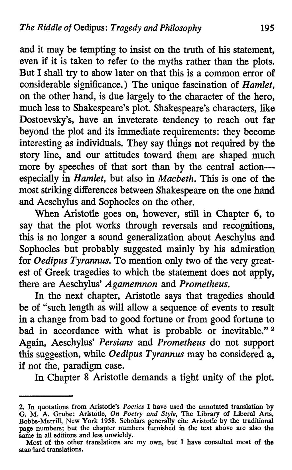 The Riddle of Oedipus: Tragedy and Philosophy 195 and it may be tempting to insist on the truth of his statement, even if it is taken to refer to the myths rather than the plots.