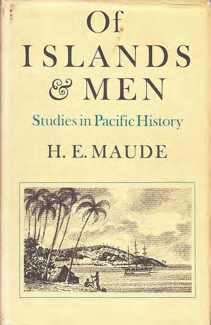 20 Gaston Renard Fine and Rare Books 55 Maude, H. E. OF ISLANDS AND MEN. Studies in Pacific History. First Edition; pp.