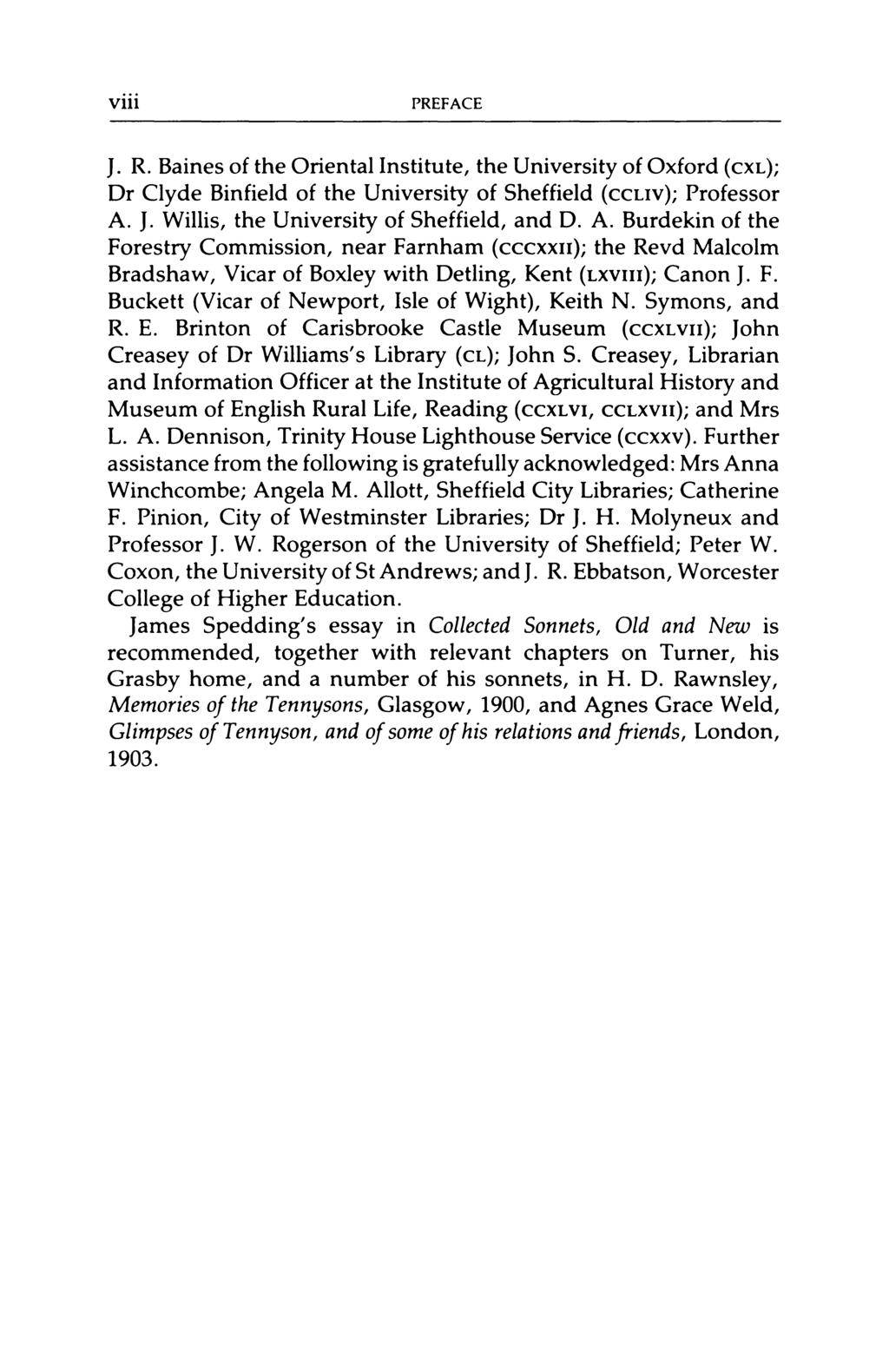 viii PREFACE J. R. Baines of the Oriental Institute, the University of Oxford (cxl); Dr Clyde Binfield of the University of Sheffield (ccuv); Professor A. J. Willis, the University of Sheffield, and D.
