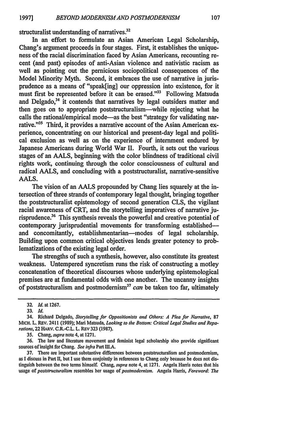 19971 BEYOND MODERNISMAND POSTMODERTISM structuralist understanding of narratives. 32 In an effort to formulate an Asian American Legal Scholarship, Chang's argument proceeds in four stages.