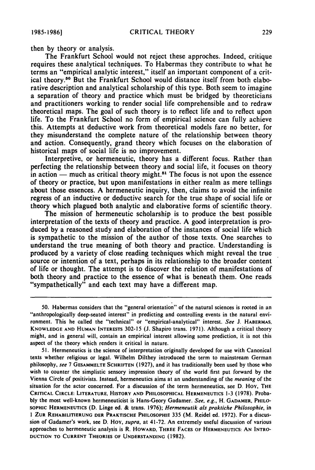 1985-1986] CRITICAL THEORY then by theory or analysis. The Frankfurt School would not reject these approches. Indeed, critique requires these analytical techniques.