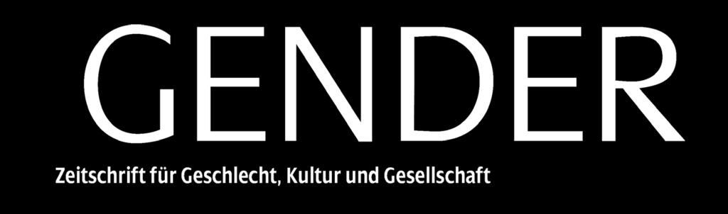 Journal for Gender, Culture and Society c/o Women s & Gender Research Network NRW University of Duisburg-Essen, Berliner Platz 6 8, 45127 Essen, Germany Phone +49 (0)201 183 4617 or +49