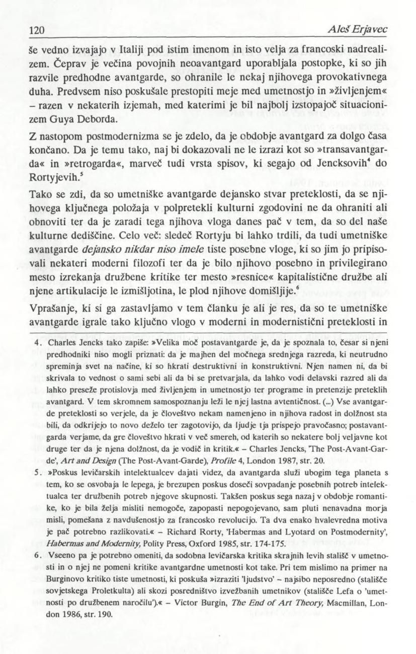 120 A leš Erjavec še vedno izvajajo v Italiji pod istim imenom in isto velja za francoski nadrealizem.