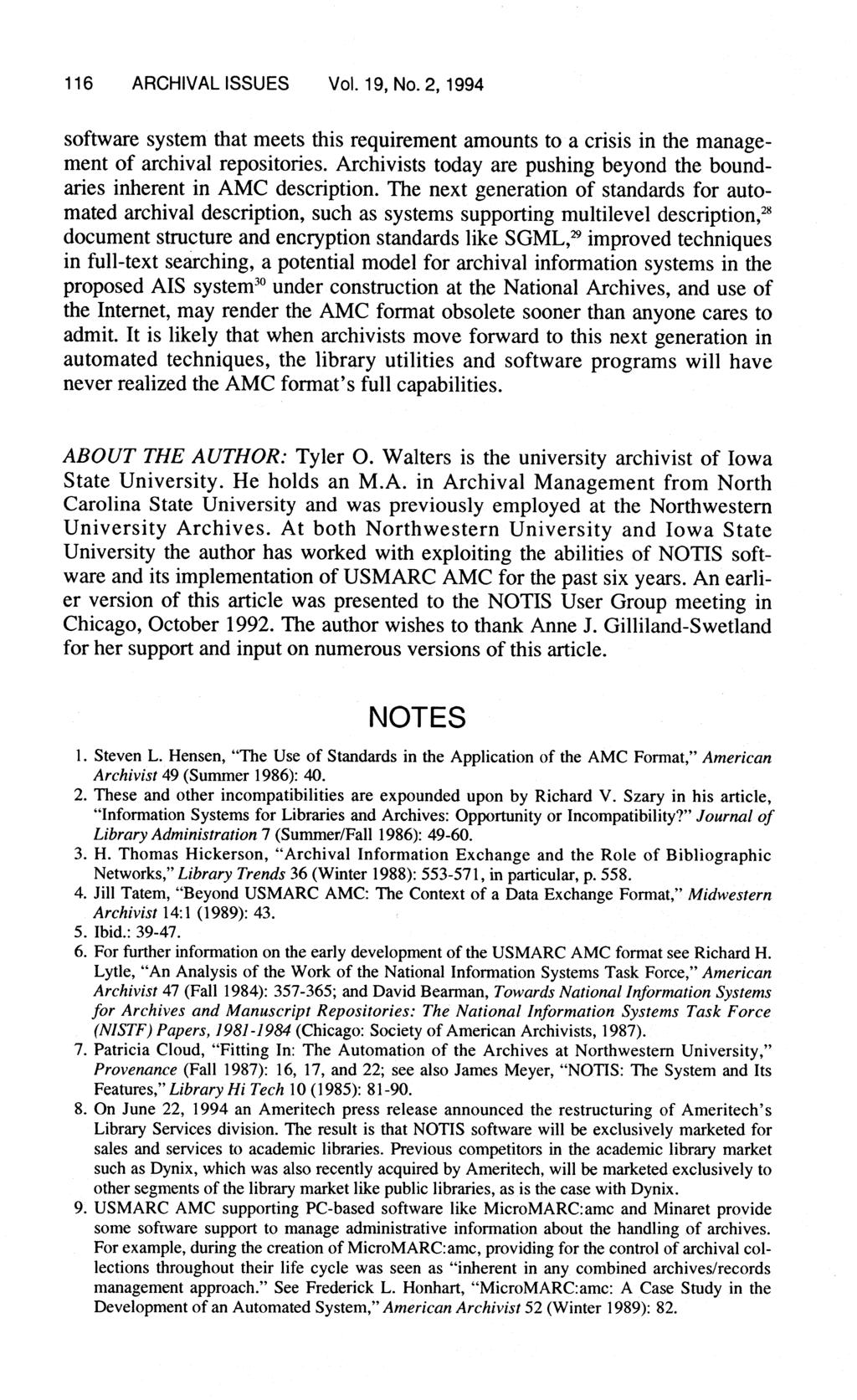 116 ARCHIVAL ISSUES Vol. 19, No. 2, 1994 software system that meets this requirement amounts to a crisis in the management of archival repositories.