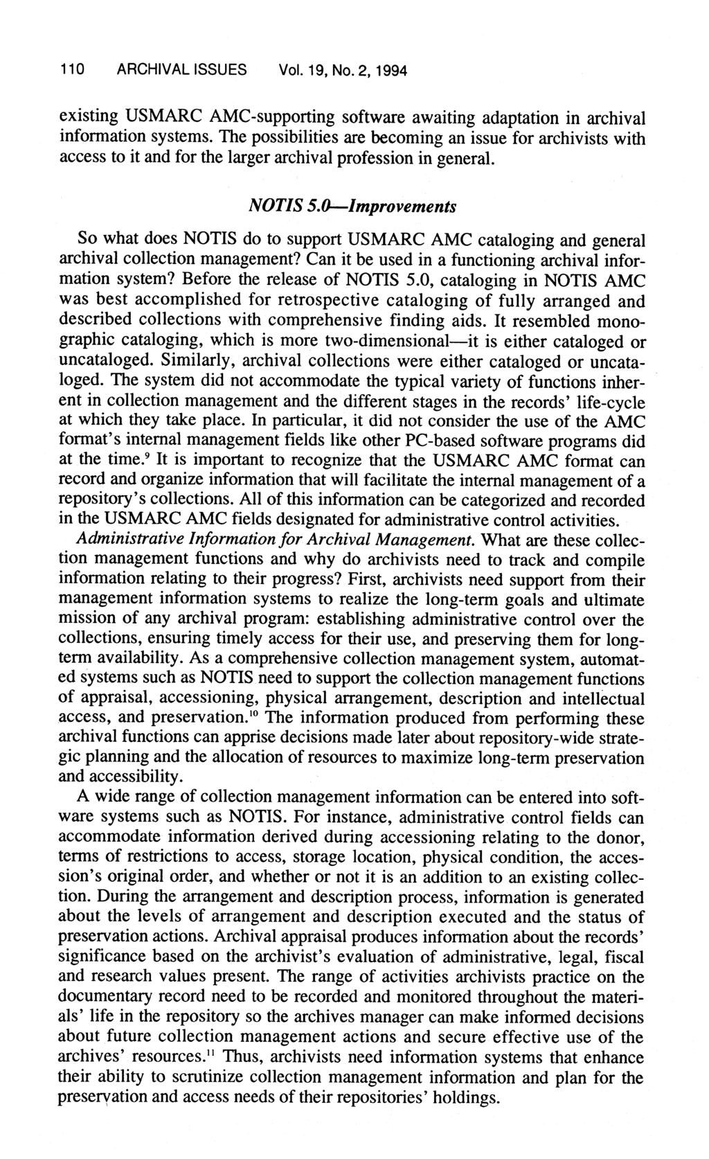 110 ARCHIVAL ISSUES Vol. 19, No. 2, 1994 existing USMARC AMC-supporting software awaiting adaptation in archival information systems.