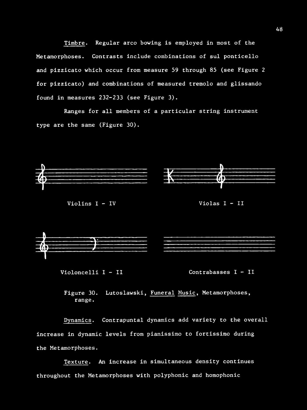 I I I Violins I - IV Violas I - II I i Violoncelli I - II Contrabasses I - II Figure 30. range.