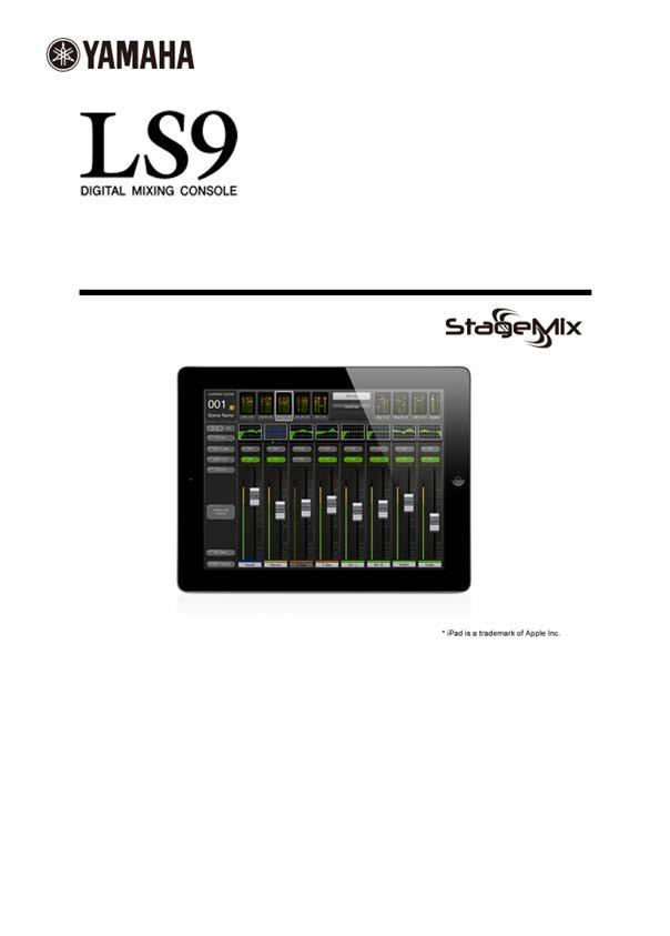 Welcome: Thank you for downloading the LS9 StageMix ipad app for the Yamaha LS9 digital mixing consoles. The latest firmware version for LS9 can be downloaded from www.yamahaproaudio.