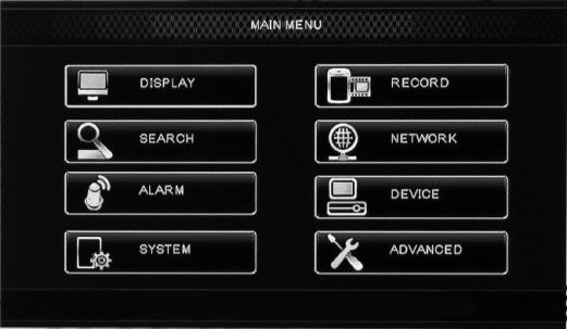 Basic Menu To access Main Menu, bring up Pop Up menu and click Main Menu icon Exit from any menu by right clicking on screen Safety Basic Settings SYSTEM ADVANCED SYSTEM DISPLAY RECORD General Date,