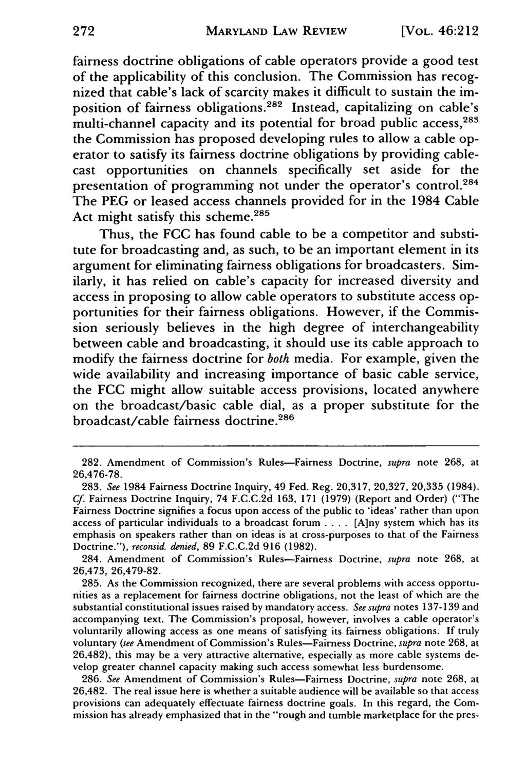 272 MARYLAND LAW REVIEW [VOL. 46:212 fairness doctrine obligations of cable operators provide a good test of the applicability of this conclusion.