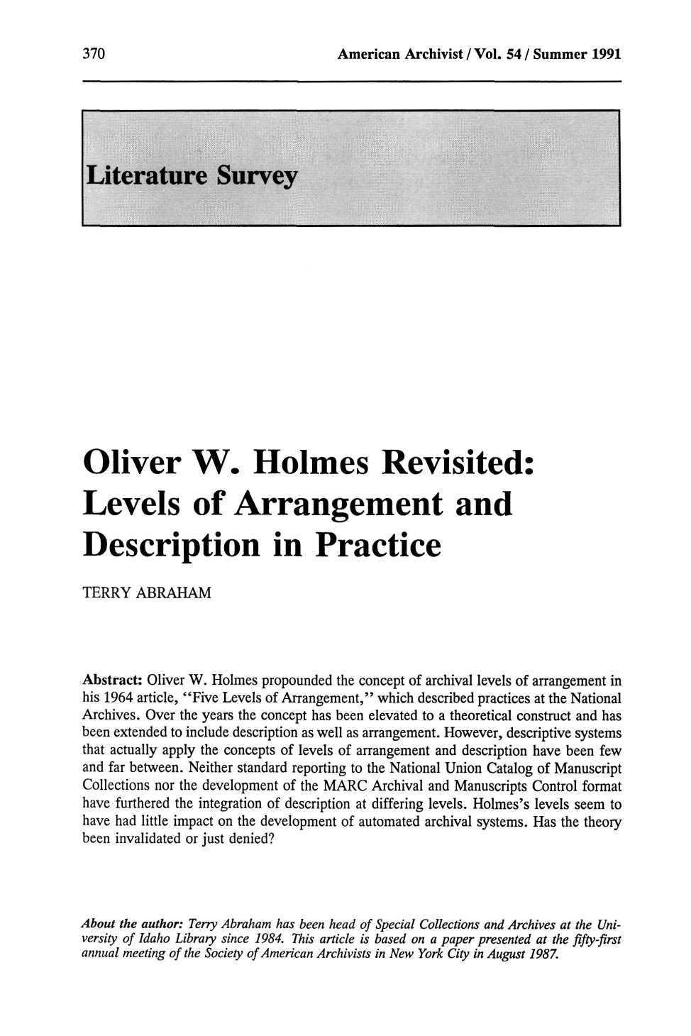 370 American Archivist / Vol. 54 / Summer 1991 Literature Survey Oliver W. Holmes Revisited: Levels of Arrangement and Description in Practice TERRY ABRAHAM Abstract: Oliver W.