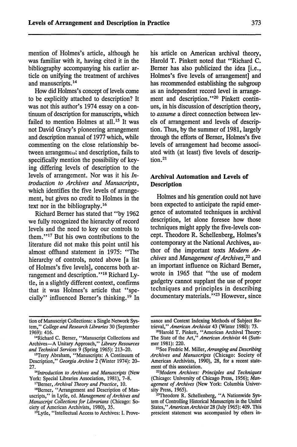 Levels of Arrangement and Description in Practice 373 mention of Holmes's article, although he was familiar with it, having cited it in the bibliography accompanying his earlier article on unifying