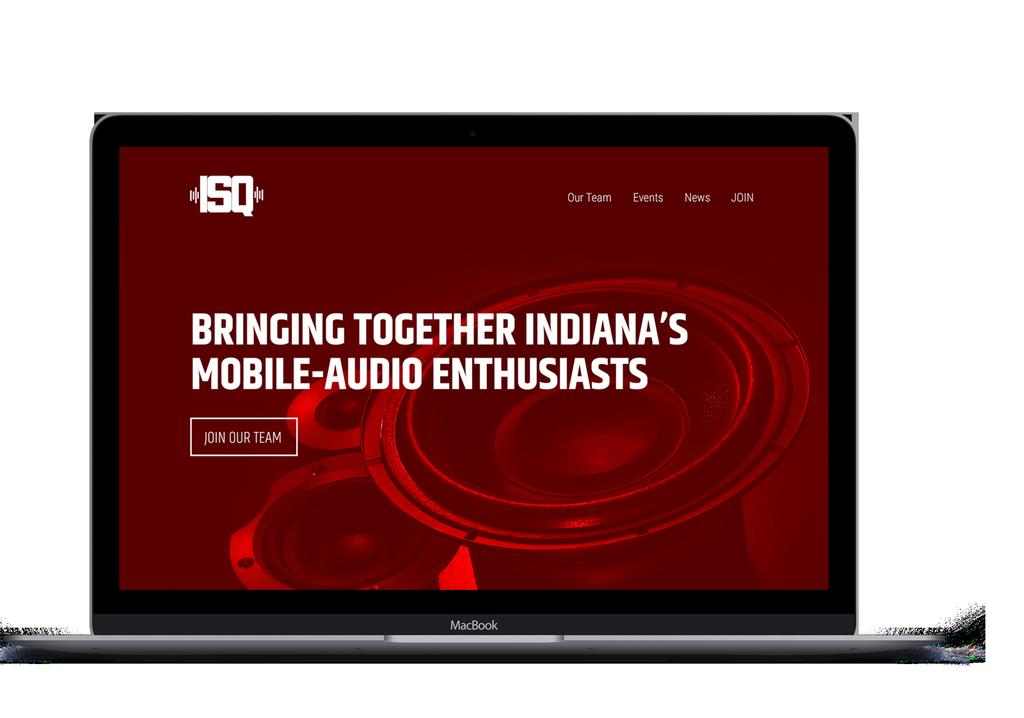 ISQ WEBSITE DESIGN Along with their logo, I designed and developed a website for Indiana Sound Quality, a large group of mobile audio enthusiasts around the Midwest.