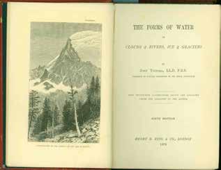1 Tyndall, John. THE FORMS OF WATER in Clouds & Rivers, Ice & Glaciers. With Twenty-five illustrations drawn and engraved under the direction of the Author. Sixth Edition. Cr. 8vo, Sixth Edition; pp.