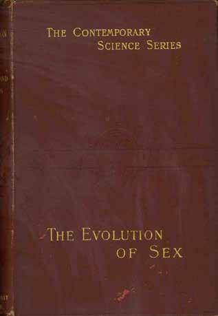 33 Geddes, Professor Patrick and Thomson, J. Arthur. THE EVOLUTION OF SEX. With 104 Illustrations. Cr. 8vo, First Edition; pp. [ii](adv.), 322, [16](adv.); numerous figures, bibliogs.