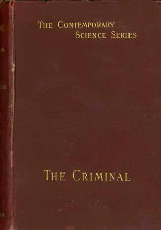 35 Ellis, Havelock. THE CRIMINAL. Third Edition, revised and enlarged. With 40 illustrations. Cr. 8vo, Third Edition; pp. [vi] (adv.), xxii, 420(last blank), [18](adv.