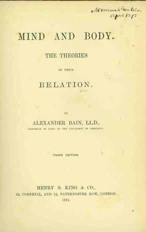3 Bain, Alexander. MIND AND BODY. The Theories of Their Relation. Third Edition. Cr. 8vo, Third Edition; pp. [iv], 196, 32(adv.