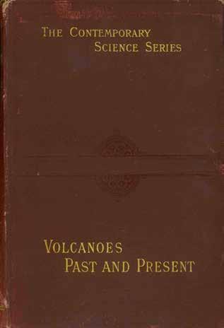 43 Hull, Edward. VOLCANOES: Past and Present. With 41 illustrations and 4 plates of rock-sections. Cr. 8vo, First Edition; pp. [iv](adv.), xvi, 270, [18](adv.