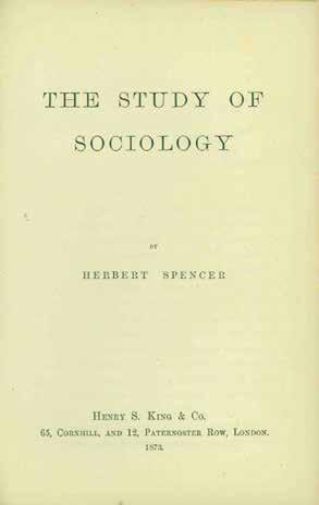 4 Spencer, Herbert. THE STUDY OF SOCIOLOGY. Cr. 8vo, First Edition; pp. viii, 424(last blank), 32(adv.), [4](adv.