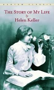 The Story of My Life By: Helen Keller The Story of My Life, first published in 1903, is Helen