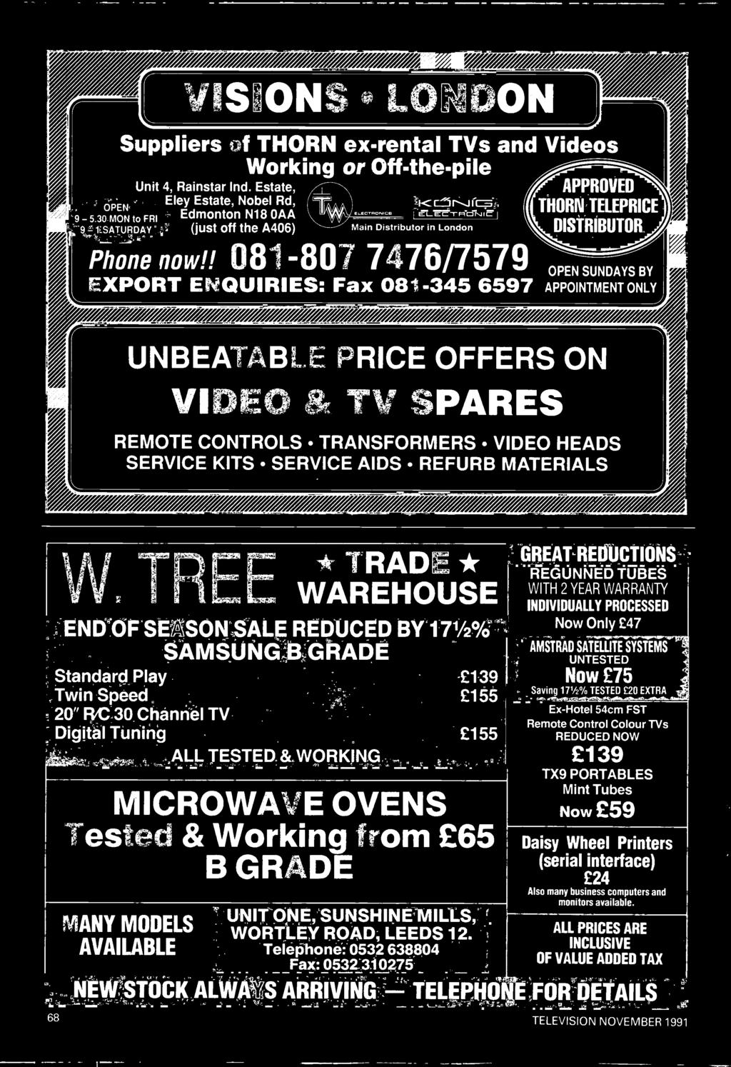 TREE * TRADE * WAREHOUSE END OF SEASON SALE REDUCED BY 171/2% SAMSUNG B GRADE Standard Play Twin Speed 20"R/C 30 Channel TV Digital Tuning ALL TESTED & WORKING 68 139 155 155 MICROWAVE OVENS Tested &
