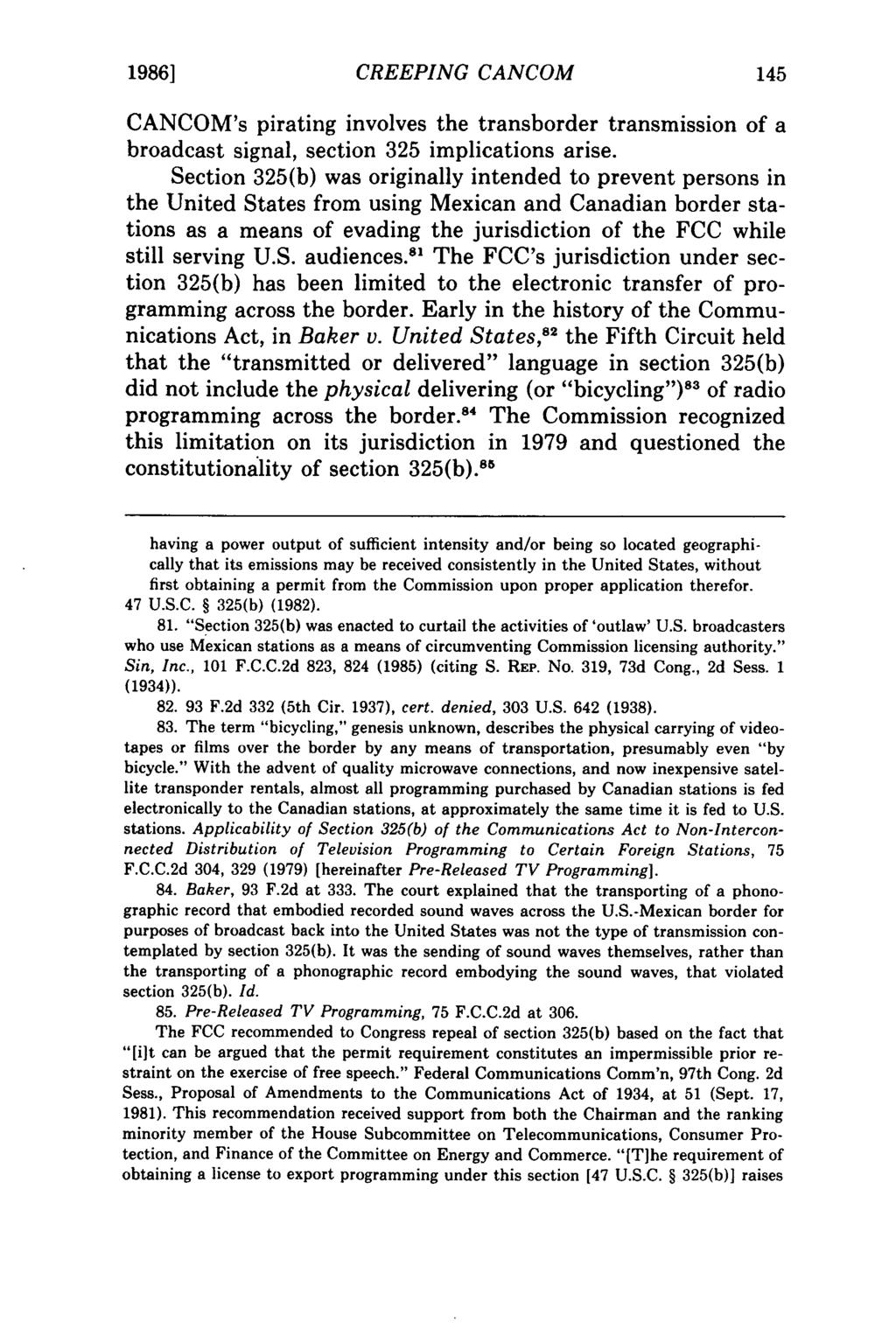 1986] CREEPING CANCOM CANCOM's pirating involves the transborder transmission of a broadcast signal, section 325 implications arise.