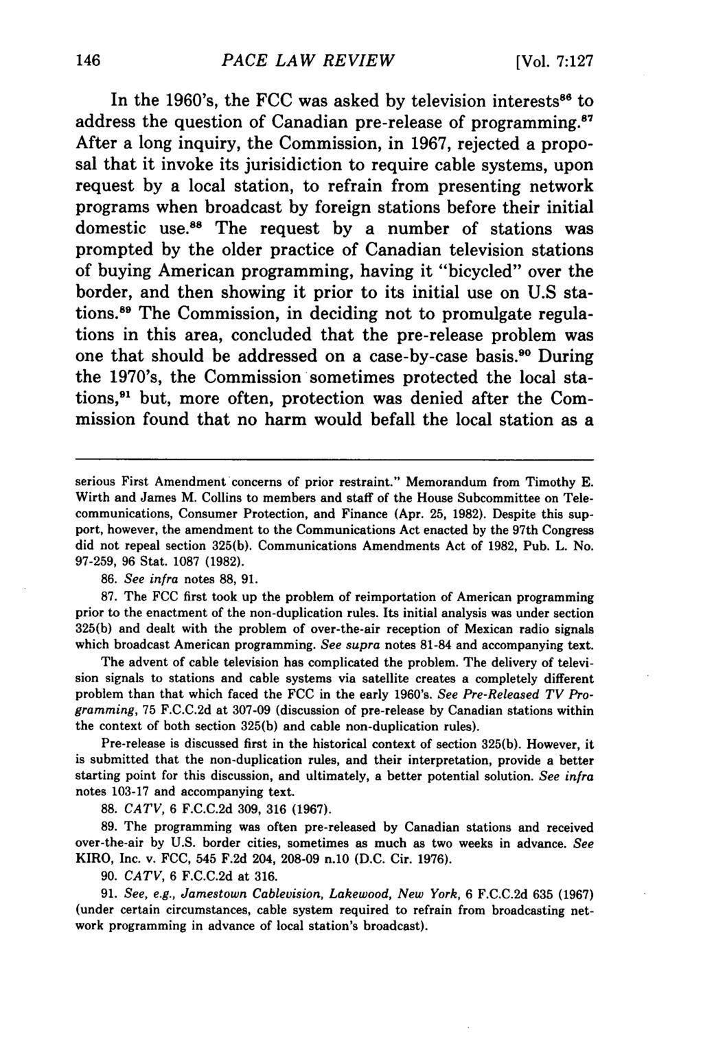 PACE LAW REVIEW [Vol. 7:127 In the 1960's, the FCC was asked by television interests to address the question of Canadian pre-release of programming.