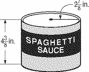 10) MA.D.1.4.2 A spaghetti sauce company now cans their sauce in cans that have a height of 4 inches and a radius of 2 inches.