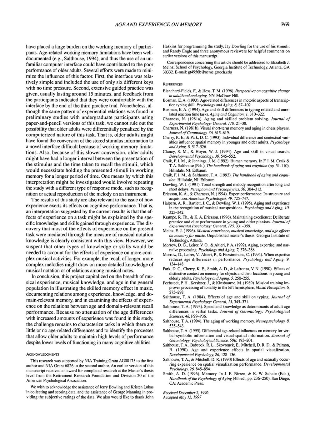 AGE AND EXPERIENCE ON EORY P69 have placed a large burden on the working memory of participants. Age-related working memory limitations have been welldocumented (e.g., Salthouse, 1994), and thus the use of an unfamiliar computer interface could have contributed to the poor performance of older adults.