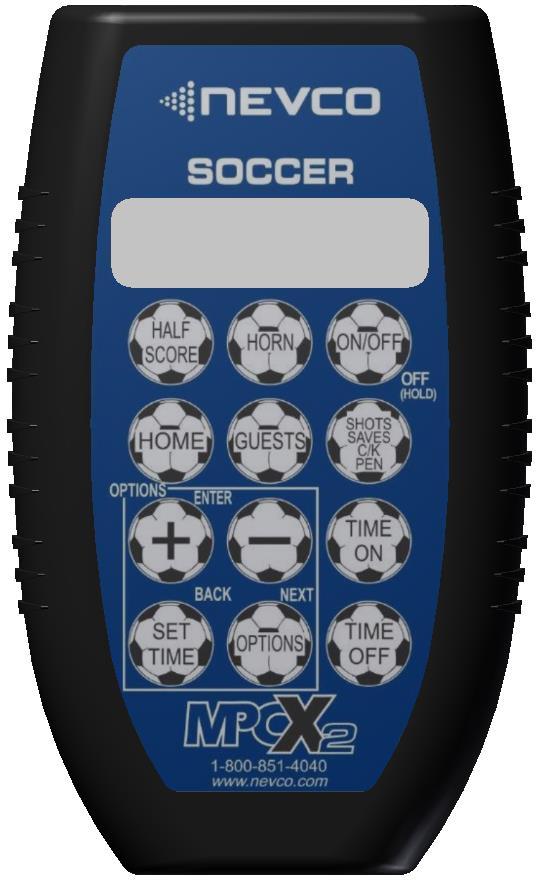 HORN LCD Display (16 characters x 2 lines) HALF / SCORE ( also functions as Escape) Selects HOME or GUESTS (for scoring and SHOTS/SAVES/CK/PEN) Add to or Subtract from the selected feature