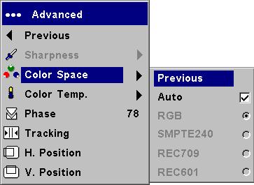 Advanced settings Sharpness: (video sources only) changes the clarity of the edges of a video image. Select a sharpness setting. Sharpness Color Space: This option applies to computer sources.
