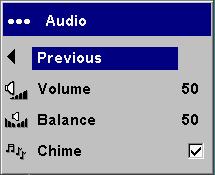 Settings menu Audio: allows adjustments to the volume and balance, and turns the projector s startup Chime on and off.