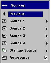 Also allows selection of a default Startup Source and enables or disables Autosource. Sources>Startup Source: this determines which source the projector checks first for active video during power-up.