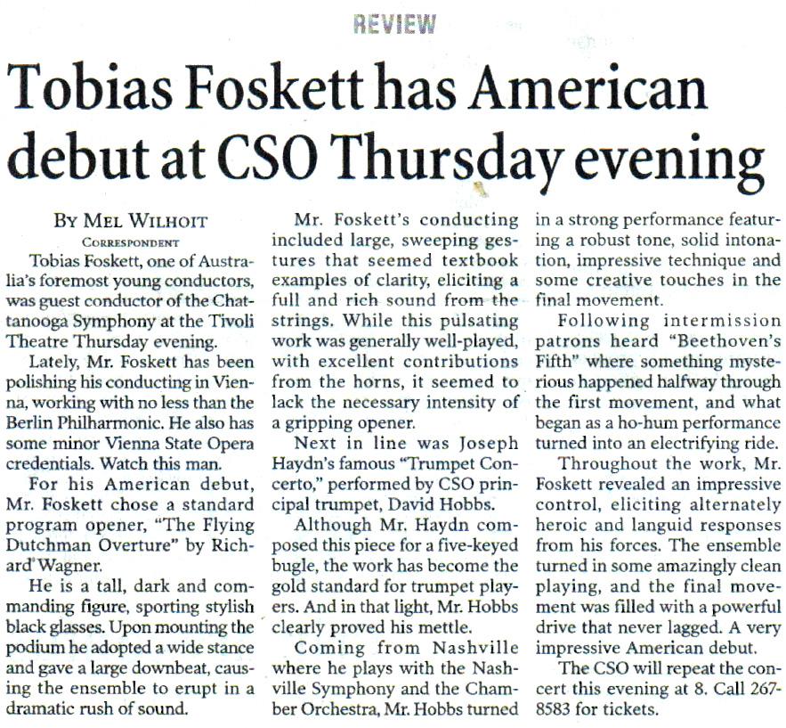 Chattanooga Times, Tennessee (USA), 18 th January 2008 Throughout the work (i.e. Beethoven s Symphony no. 5), Mr.